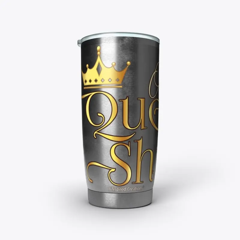 On My Queen Shit Steel Tumbler