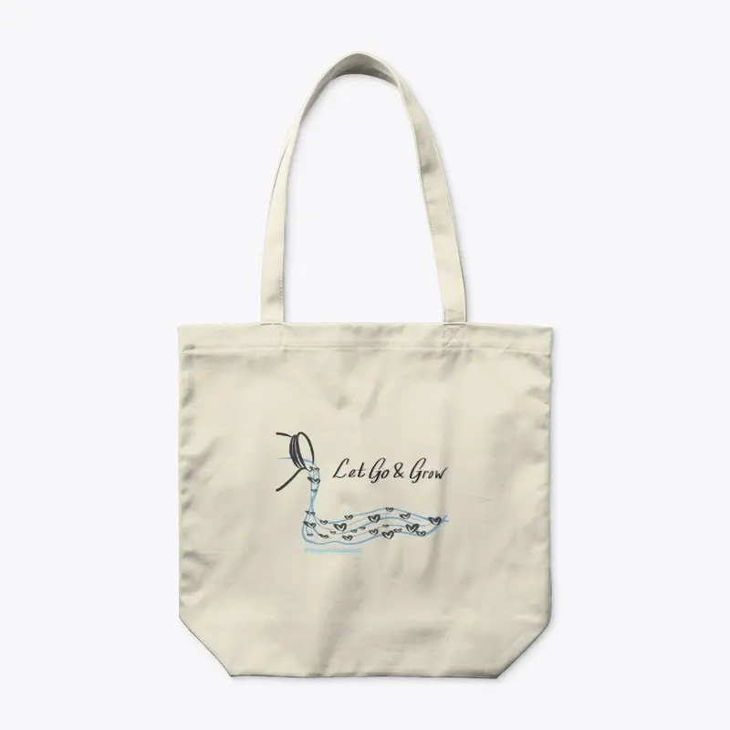 Let Go and Grow Organic Tote