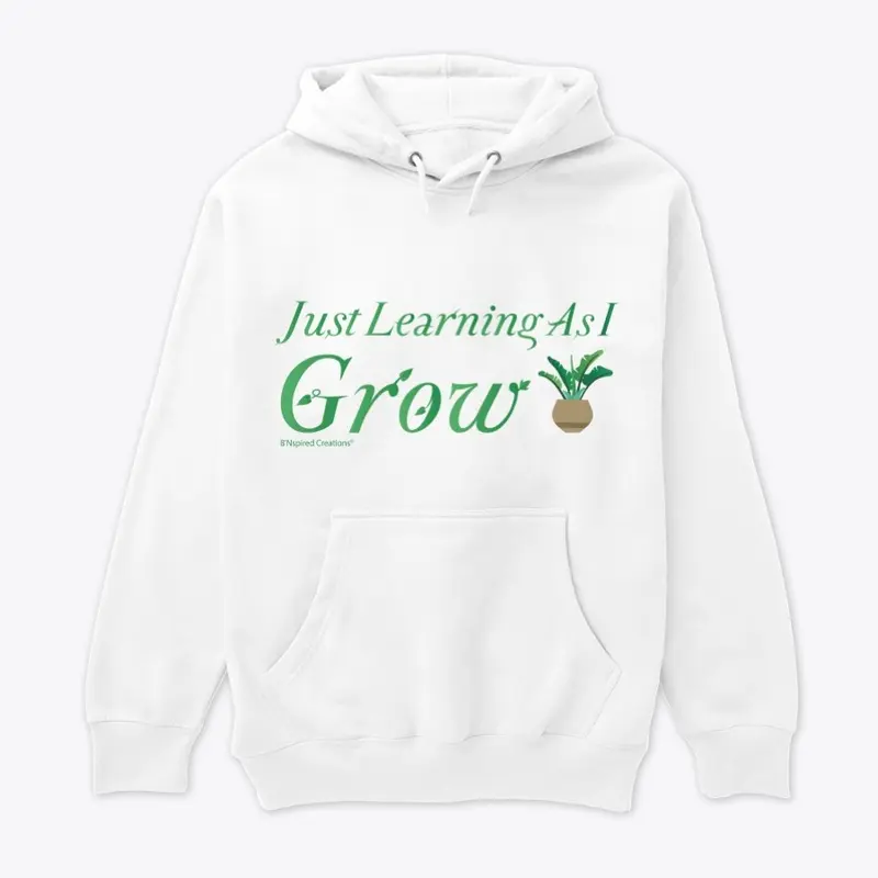 Just Learning... Premium Hoodie