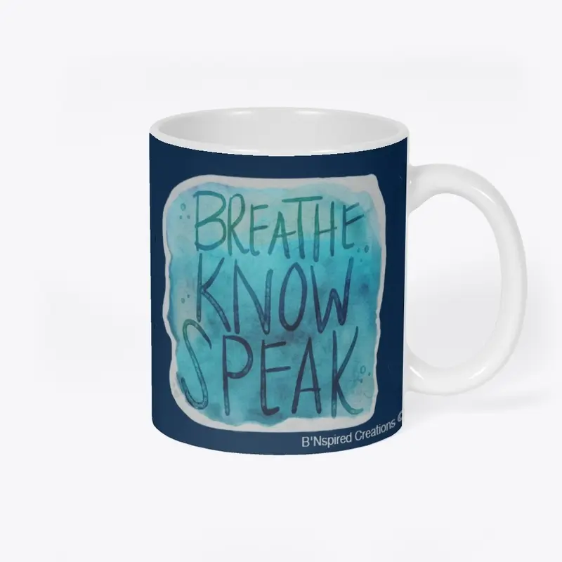 Breathe Know...Ceramic Mug Blue