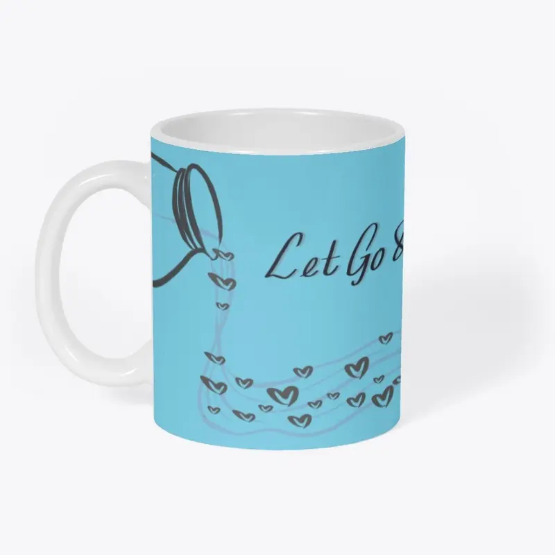 Let Go & Grow Ceramic Mug 