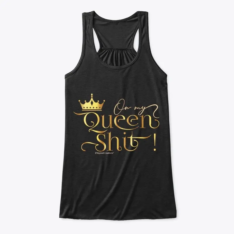 On My Queen Shit Tank Top